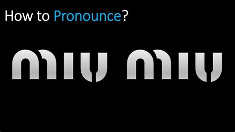 how to you pronounce miu miu|miu u pronunciation.